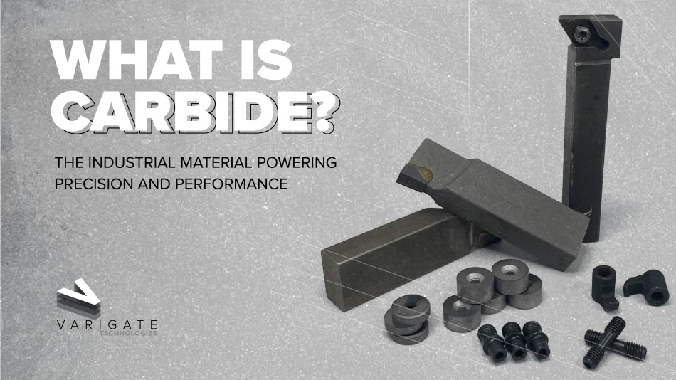What Is Carbide? graphic with carbide tools Varigate technologies